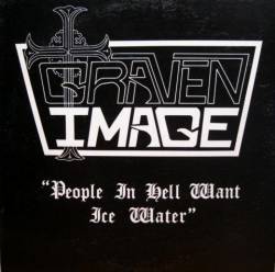 Graven Image (USA-2) : People in Hell Want Ice Water